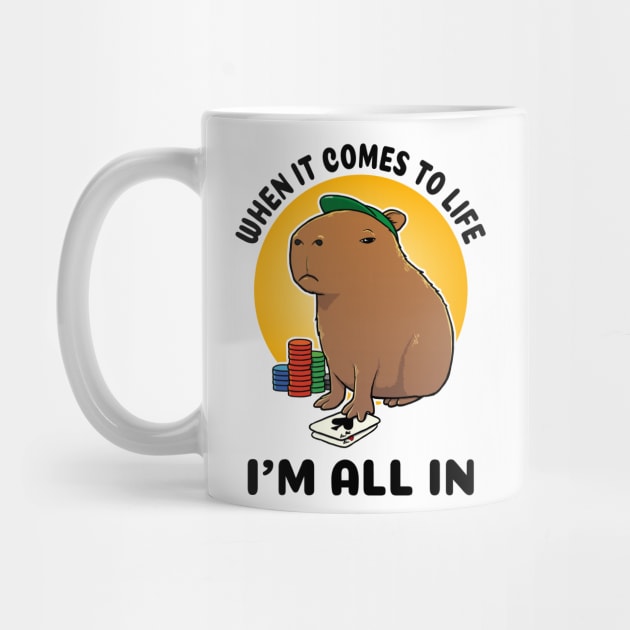 When it comes to life I'm all in Poker Capybara by capydays